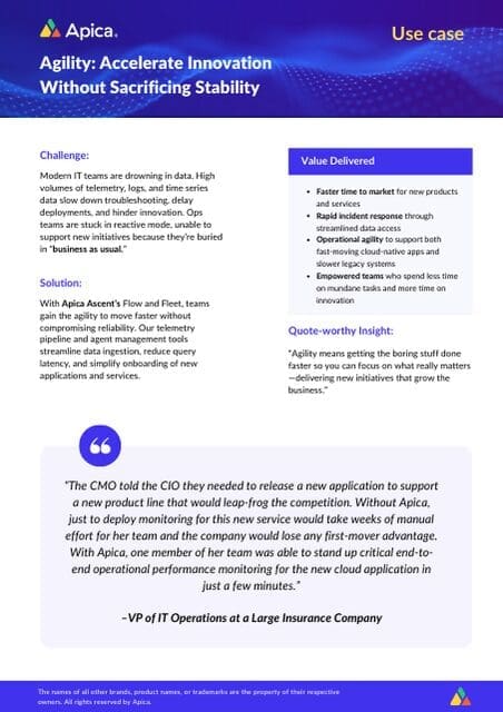 Product briefs, technical briefs, data sheets of Apica & its capabilities 7 Use Case: Agility Accelerate Innovation Without Sacrificing Stability